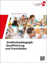 Kindheitspädagogik: Qualifizierung u. Praxisfelder